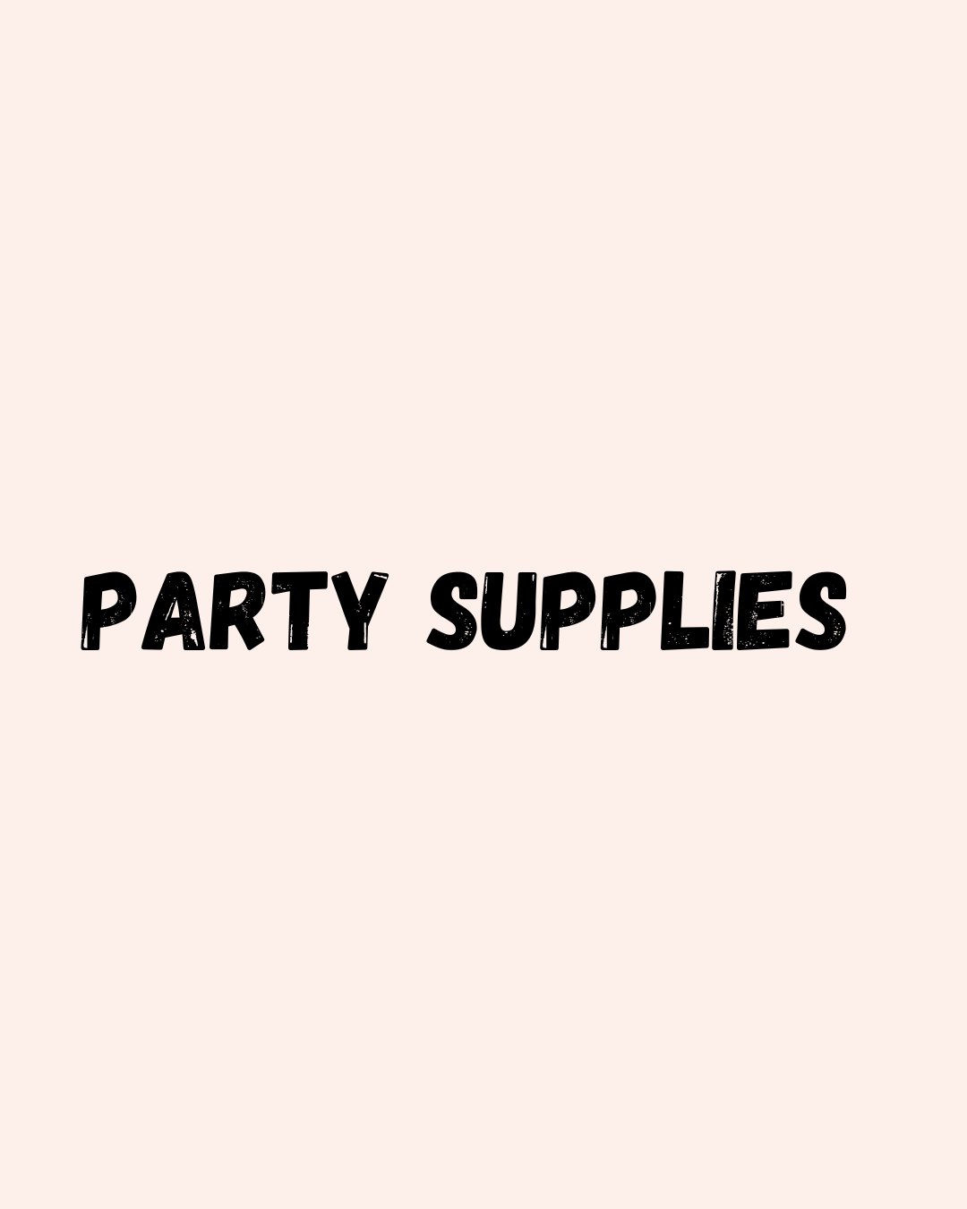 Party supplies